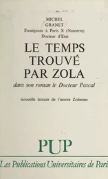 Le temps trouvé par Zola dans son roman "Le Docteur Pascal" (variations didactiques)