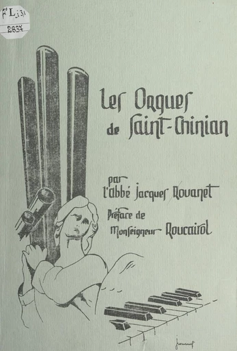 Documents à verser au dossier de l'orgue de Saint Chinian - Jacques Rouanet - FeniXX réédition numérique