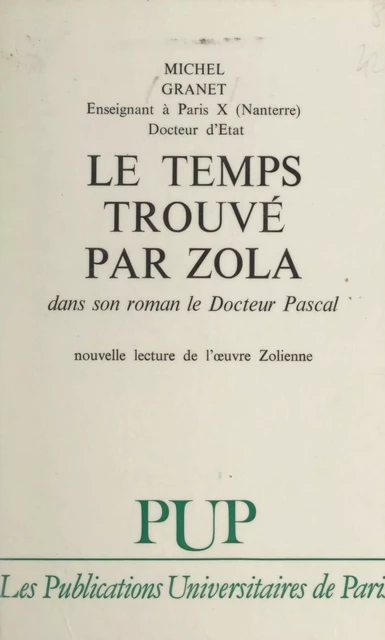 Le temps trouvé par Zola dans son roman "Le Docteur Pascal" (variations didactiques) - Michel Granet - FeniXX réédition numérique