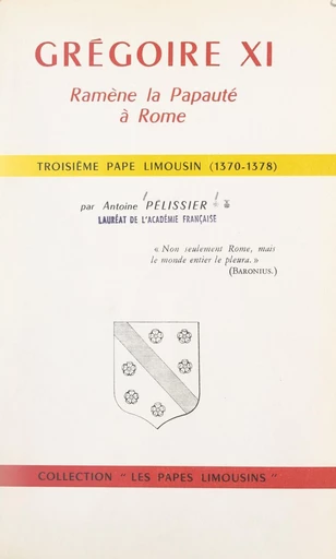 Grégoire XI ramène la Papauté à Rome - Antoine Pélissier - FeniXX réédition numérique