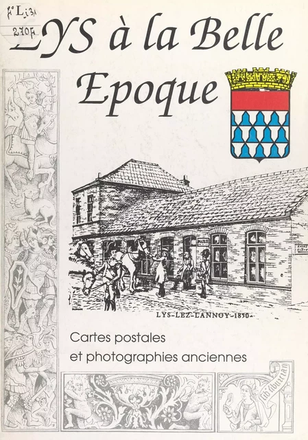 Lys à la Belle Époque -  Cercle d'études historiques de Lys-lez-Lannoy - FeniXX réédition numérique