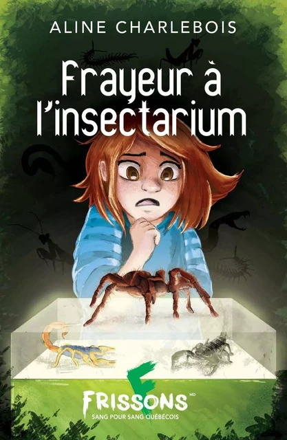 Frayeur à l’insectarium - Aline Charlebois - Héritage Jeunesse