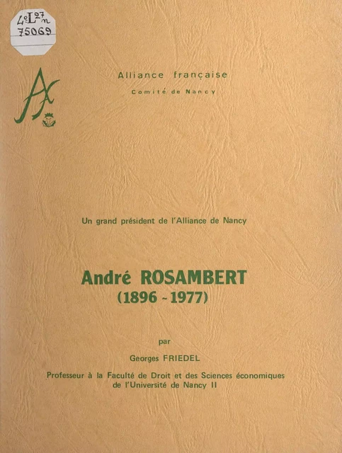 Un grand président de l'Alliance de Nancy, André Rosambert, 1896-1977 - Georges Friedel - FeniXX réédition numérique