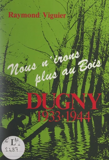 Dugny : 1933-1944 - Raymond Viguier - FeniXX réédition numérique