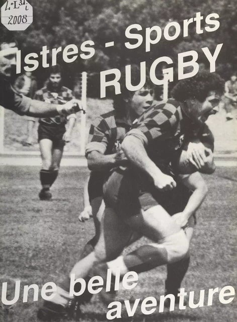 Istres-sports rugby -  Centre municipal d'information de la ville d'Istres - FeniXX réédition numérique