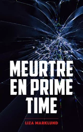 Meurtre en prime time - Une enquête d'Annika Bengtzon