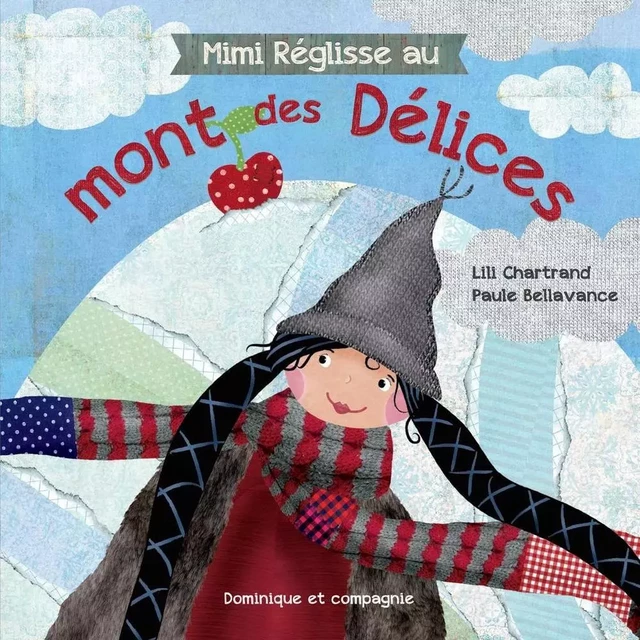 Mimi Réglisse au mont des Délices - Lili Chartrand - Dominique et compagnie