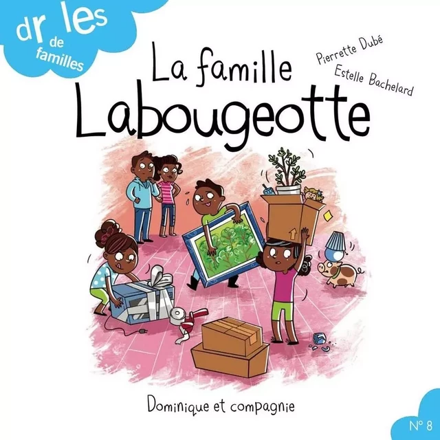 La famille Labougeotte - Pierrette Dubé - Dominique et compagnie