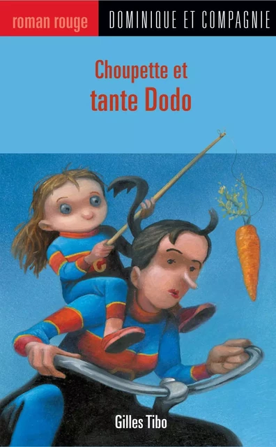 Choupette et tante Dodo - Gilles Tibo - Dominique et compagnie