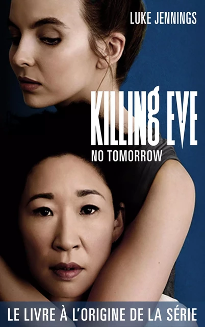 Killing Eve 2 - No Tomorrow - LUKE JENNINGS - Hachette Lab