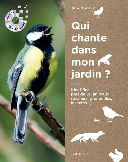 Qui chante dans mon jardin? - Hervé Millancourt - Larousse