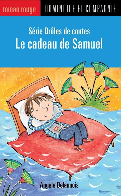 Le cadeau de Samuel - Angèle Delaunois - Dominique et compagnie