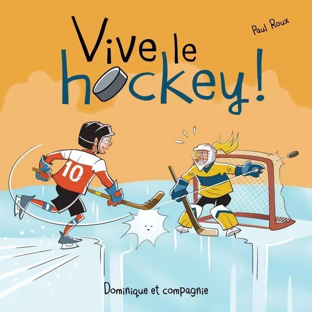 Vive le hockey ! - Paul Roux - Dominique et compagnie