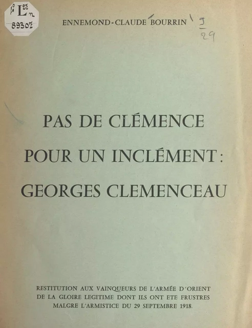 Pas de clémence pour un inclément : Georges Clemenceau - Ennemond-Claude Bourrin, René Bouscayrol, Pierre Chanlaine, Louis Cordier, Marcel Laurent - FeniXX réédition numérique