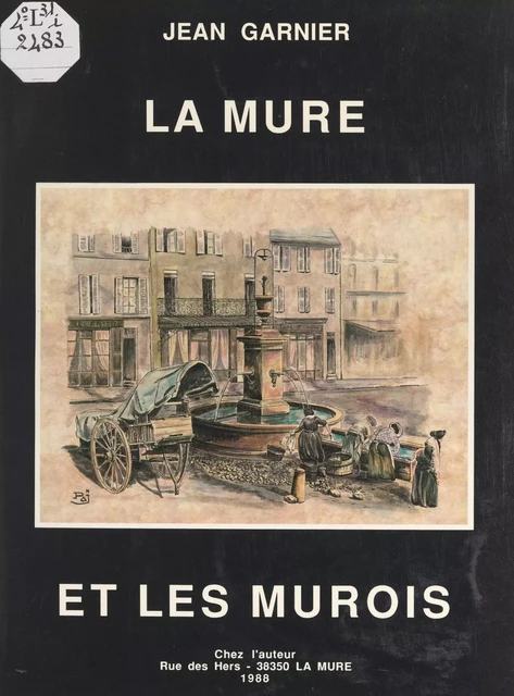 La Mure et les murois - Jean Garnier - FeniXX réédition numérique