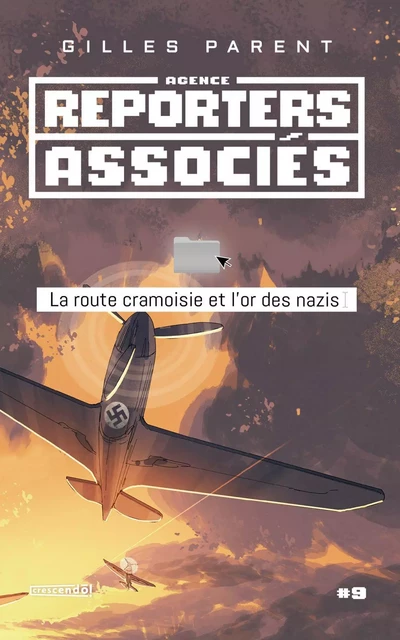 La route cramoisie et l'or des nazis - Gilles Parent - Les Éditions Crescendo!