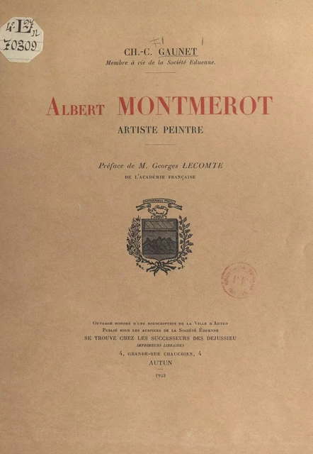 Albert Montmerot, artiste peintre - Ch.-C. Gaunet - FeniXX réédition numérique