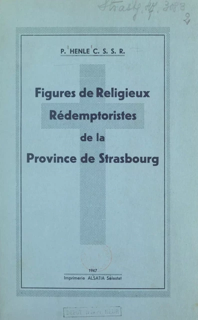 Figures de religieux rédemptoristes de la province de Strasbourg - P. Henlé - FeniXX réédition numérique