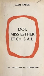 Moi, miss Esther et C° S.A.L.