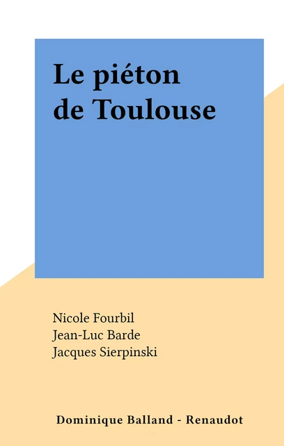 Le piéton de Toulouse - Nicole Fourbil - FeniXX réédition numérique