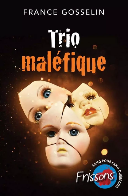 Trio maléfique - France Gosselin - Héritage Jeunesse