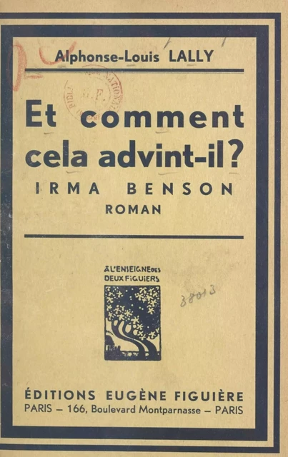 Et comment cela advint-il ? Irma Benson - Alphonse-Louis Lally - FeniXX réédition numérique