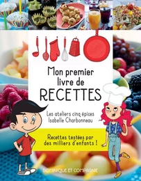 Mon premier livre de recettes - Nouvelle édition augmentée