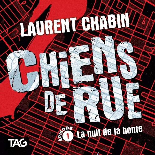 Chiens de rue - épisode 1: La nuit de la honte - Laurent Chabin - Dominique et compagnie - Audio 