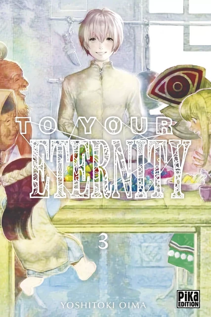 To Your Eternity T03 - Yoshitoki Oima - Pika