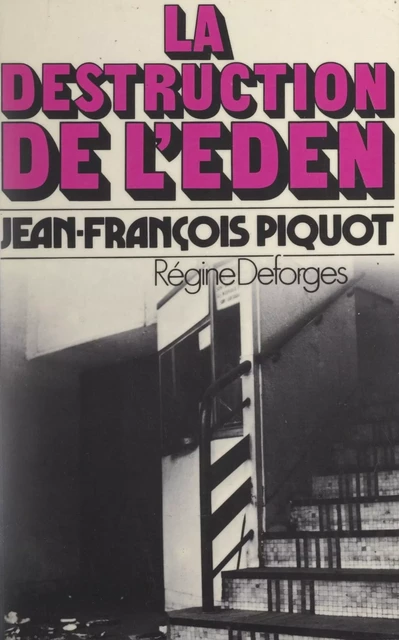 La destruction de l'Eden - Jean-François Piquot - FeniXX réédition numérique