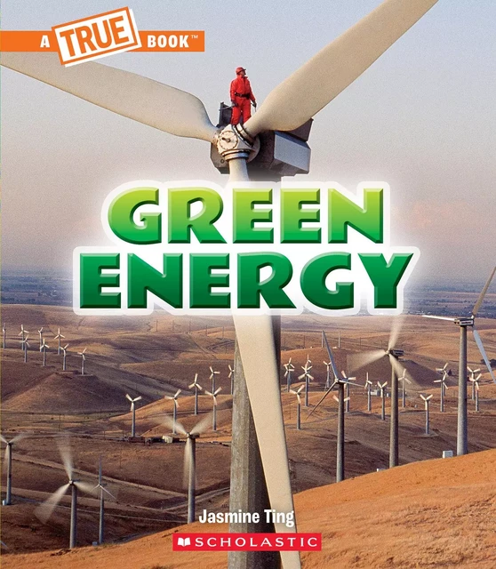 Green Energy (A True Book: A Green Future) - Jasmine Ting - Scholastic Inc.