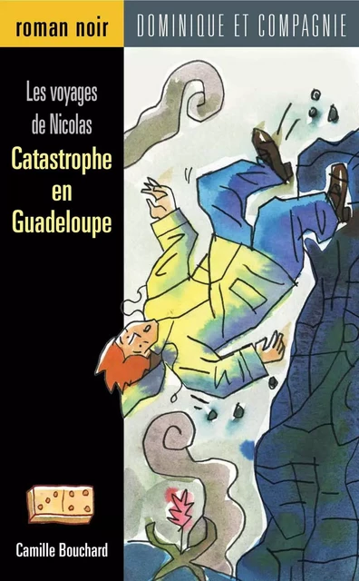 Catastrophe en Guadeloupe - Camille Bouchard - Dominique et compagnie