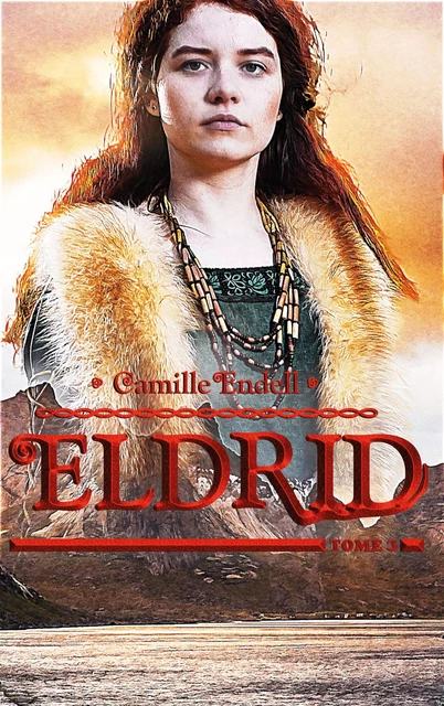 Eldrid - Tome 3 - Camille Endell - Hachette Lab