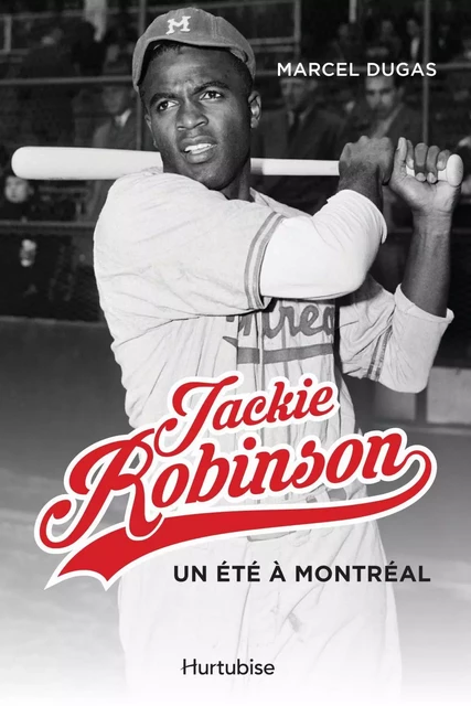 Jackie Robinson, un été à Montréal - Marcel Dugas - Éditions Hurtubise