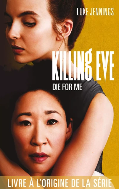 Killing Eve - Die for me - LUKE JENNINGS - Hachette Lab