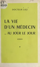 La vie d'un médecin... au jour le jour