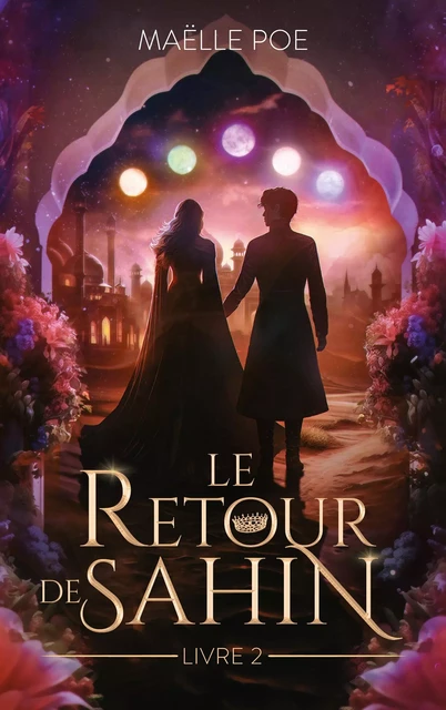 Le retour de Sahin - tome 2 - Maëlle Poe - Hachette Lab