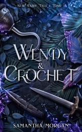 Wendy &amp; Crochet - New Fairy Tale Tome 1