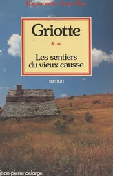 Les sentiers du vieux Causse (2). Griotte