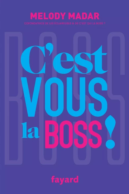 C'est vous la Boss ! - Melody Madar - Fayard