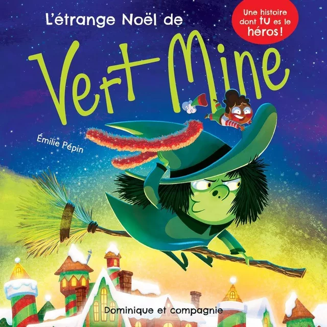 L’étrange Noël de Vert Mine - Émilie Pépin - Dominique et compagnie