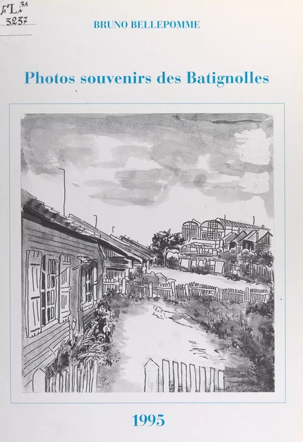 Photos souvenirs des Batignolles - Bruno Bellepomme - FeniXX réédition numérique