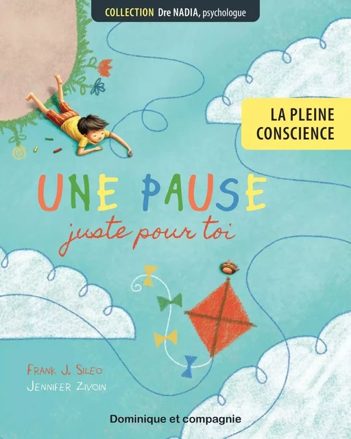 La pleine conscience - Une pause juste pour toi - Frank J. Sileo - Dominique et compagnie