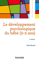 Le développement psychologique du bébé (0-2 ans) -2e éd.