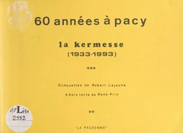 60 années à Pacy : la kermesse, 1933-1993