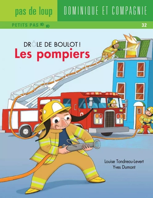 Les pompiers - Louise Tondreau-Levert - Dominique et compagnie