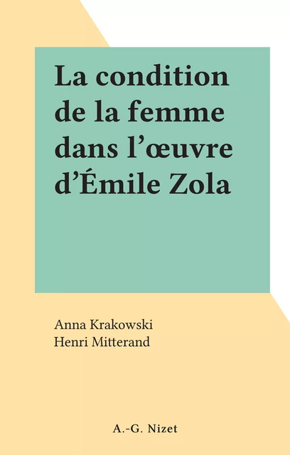 La condition de la femme dans l'œuvre d'Émile Zola - Anna Krakowski - FeniXX réédition numérique