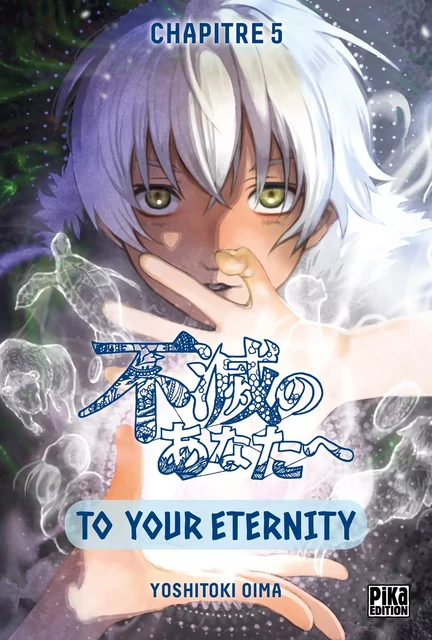 To Your Eternity Chapitre 005 - Yoshitoki Oima - Pika