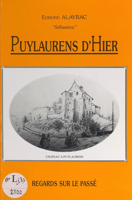 Puylaurens d'hier - Edmond Alayrac (Sébastiou) - FeniXX réédition numérique