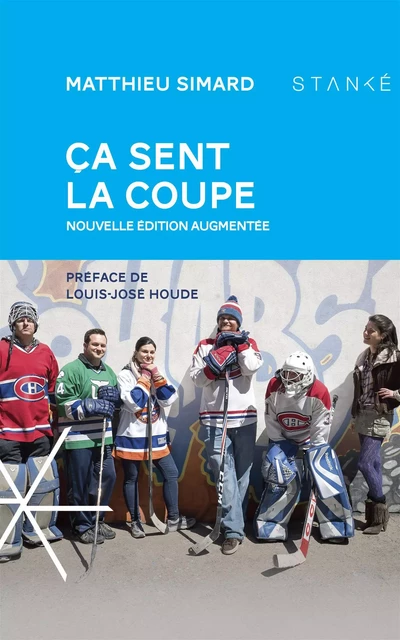 Ça sent la coupe, Nouvelle édition augmentée - Matthieu Simard - Stanké